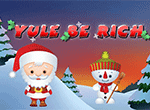 Yule Be Rich